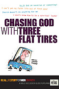Chasing God with Three Flat Tires: On Faith (Real Life Study for Men)