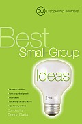 Discipleship Journals Best Small Group Ideas Volume 1