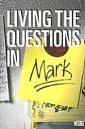 Living The Questions In Mark