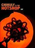 Chihuly in the Hotshop Book & DVD Set With DVD