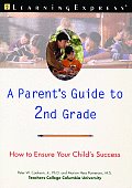 Parents Guide to 2nd Grade What Your Kids Are Being Taught & How You Can Help Them Learn