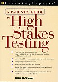 Parents Guide to High Stakes Testing A Reference Guide to State Assessment Tests