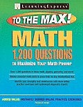 LearningExpress Math to the Max: 1,200 Practice Questions to Maximize Your Math Power [With Access Code]