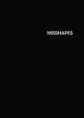 Misshapes