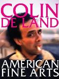 Colin de Land: American Fine Arts
