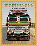 Horn Please The Graphic Trucks of India