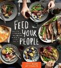 Feed Your People Recipes for Big Hearted Big Batch Cooking