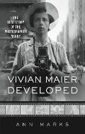 Vivian Maier Developed The Real Story of the Photographer Nanny