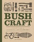 Bushcraft A Field Guide to Surviving the Wilderness