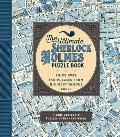 Ultimate Sherlock Holmes Puzzle Book Solve Your Way Through Over 100 Puzzles in His Most Famous Cases