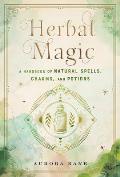 Herbal Magic A Handbook of Natural Spells Charms & Potions