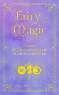 Fairy Magic A Handbook of Spells for the Natural & Elemental World