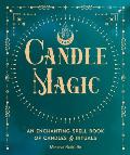 Candle Magic An Enchanting Spell Book of Candles & Rituals