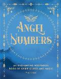 Angel Numbers An Enchanting Meditation Book of Spirit Guides & Magic