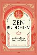 Zen Buddhism Your Personal Guide to Practice & Tradition