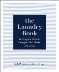 The Laundry Book: A Complete Guide to Caring for Your Clothes and Linens