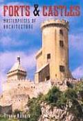 Forts & Castles Masterpieces Of Architecture