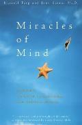 Miracles of Mind Exploring Nonlocal Consciousness & Spiritual Healing