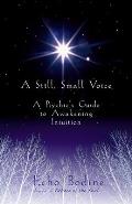 Still Small Voice A Psychics Guide to Awakening Intuition