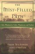 Mist Filled Path Celtic Wisdom for Exiles Wanderers & Seekers