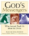 Gods Messengers What Animals Teach Us about the Divine