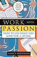 Work with Passion How to Do What You Love for a Living