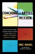 Coaching the Artist Within Advice for Writers Actors Visual Artists & Musicians Fradvice for Writers Actors Visual