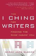I Ching for Writers Finding the Page Inside You