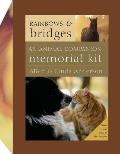 Rainbows & Bridges An Animal Companion Memorial Kit