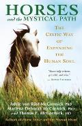 Horses & the Mystical Path the Celtic Way of Expanding the Human Soul