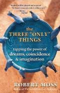 Three Only Things Tapping the Power of Dreams Coincidence & Imagination