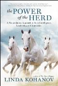 Power of the Herd Building Social Intelligence Visionary Leadership & Authentic Community Through the Way of the Horse
