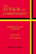 The Attack on Christianity: The Misrepresentation of History and the Sources of Anti-Semitism