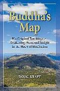Buddhas Map His Original Teachings on Awakening Ease & Insight in the Heart of Meditation