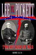 Lee Versus Pickett: Two Divided by War