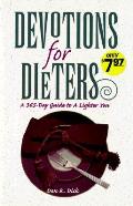 Devotions For Dieters A 365 Day Guide To A Lig