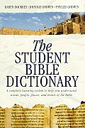 Student Bible Dictionary A Complete Learning System to Help You Understand Words People Places & Events of the Bible