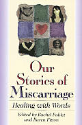 Our Stories Of Miscarriage Healing With