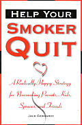 Help Your Smoker Quit A Radically Happy