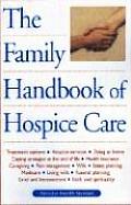 Family Handbook Of Hospice Care