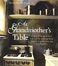 At Grandmother's Table: Women Write about Food, Life, and the Enduring Bond Between Grandmothers and Granddaughters