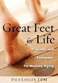 Great Feet for Life Footcare & Footwear for Healthy Aging