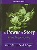 Power of Story Teaching Through Storytelling Second Edition