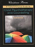 Comprehensive Guide to Child Psychotherapy & Counseling 3rd Edition