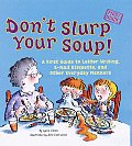 Dont Slurp Your Soup A First Guide To Letter W