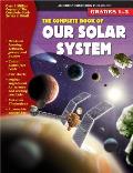 The Complete Book of Our Solar System, Grades 1 - 3