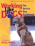 Working Like Dogs The Service Dog Guidebook