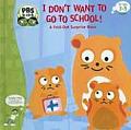 I Dont Want to Go to School A Fold Out Surprise Book