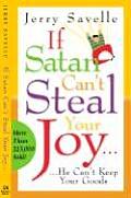If Satan Cant Steal Your Joy He Cant Keep Your Goods