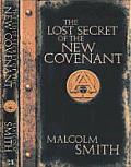 Lost Secret of the New Covenant